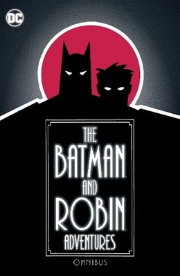 The Batman and Robin Adventures Omnibus by Paul Dini, Rick Bu... - 9781779527370