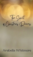 Arabella Whitmore | The Spirit Of Christmas Dreams | Buch | Englisch (2024)