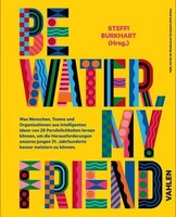 Be Water, My Friend ~ Steffi Burkhart ~ 9783800662302