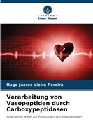 Hugo Juarez Vieira Pereira | Verarbeitung Von Vasopeptiden Durch...
