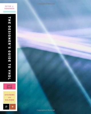 The Designer's Guide to VHDL (Syste..., Ashenden, Peter