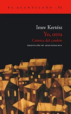 Ich, Anderer: Chronik des Wandels: 63 (Die Klippe), Imre Kertész