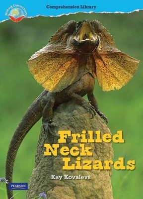 Making Connections Comprehension Library Grade 1: Frilled Neck Lizards (Reading