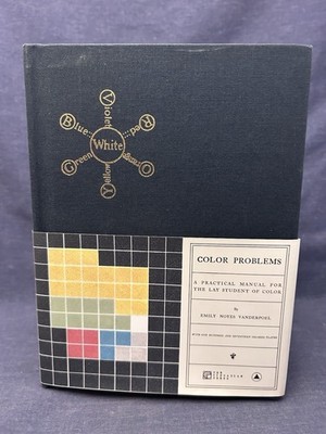 2018/1901 Color Problems A Practical Manual for Lay Student of Color Emily Noyes