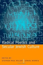 RADICAL POETICS AND SECULAR JEWISH CULTURE (MODERN & By Stephen Paul Miller