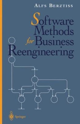 Software Methods for Business Reengineering Hardcover Alfs T. Ber