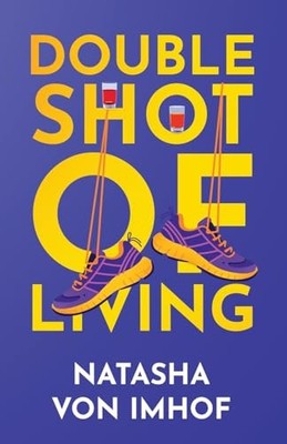 Double Shot of Living By Natasha Von Imhof - New Copy - 9798901740392