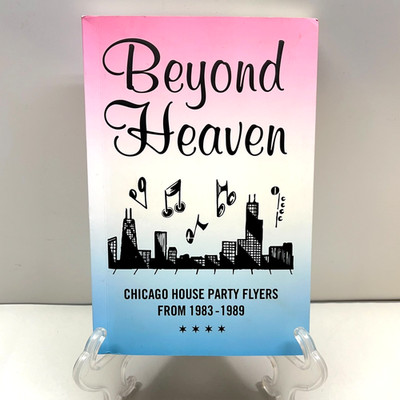 SIGNED Beyond Heaven Chicago House Music Party Flyers From 1983-1989 1st Ed OOP