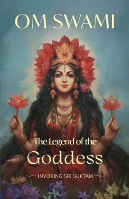 The Legend of the Goddess   Om Swami, Paperback, Brand New