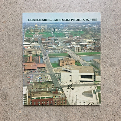 Claes Oldenburg Large Scale Projects 1977-1980 essay by R.H. Fuchs 1980