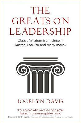 The Greats on Leadership: Classic Wisdom from Lincoln, Austen, Lao Tzu and...