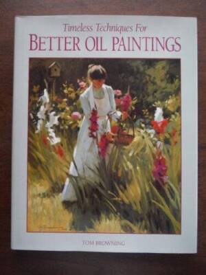 Timeless Techniques for Better Oil Paintings - Hardcover - VERY GOOD