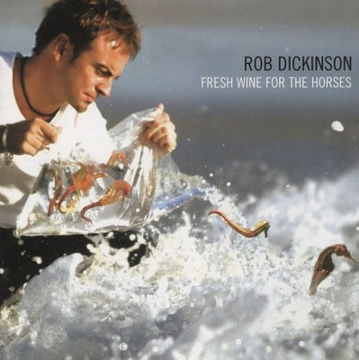 Rob Dickinson Fresh Wine for the Horses (RSD Black Friday 2021) (Vinyl)