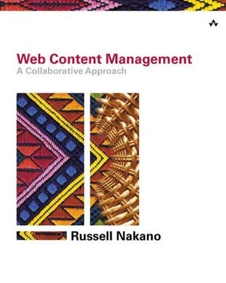 Web Content Management: A Collaborative Approach By Russell Naka