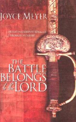 The Battle Belongs to the Lord: Defeating Life's Struggles Through  - GOOD