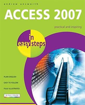 Access 2007 in Easy Steps - Unsworth, Andrew