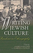 WRITING JEWISH CULTURE: PARADOXES IN ETHNOGRAPHY By Gabriella Safran & Andreas