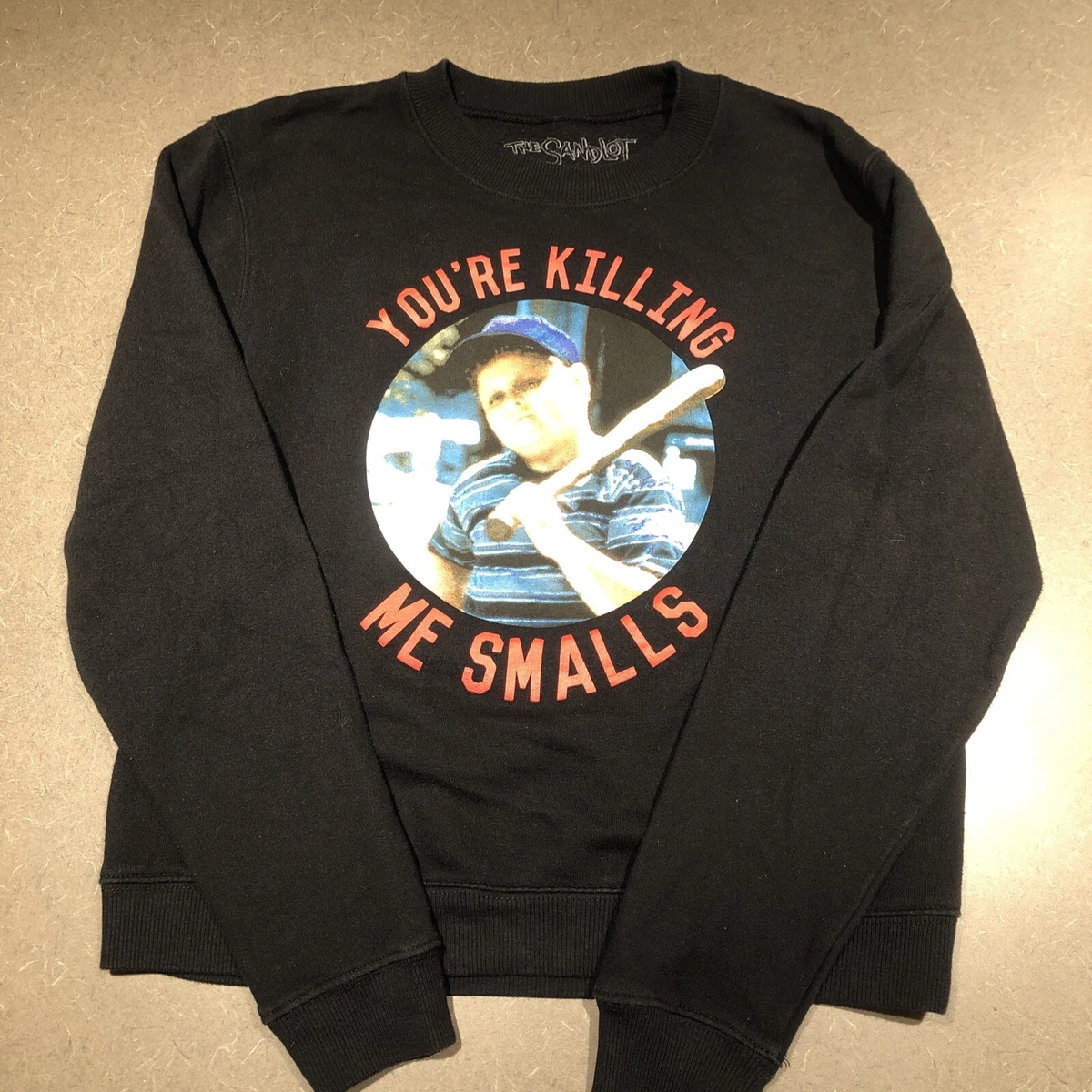 YOU RE KILLING ME SMALLS SWEATSHIRT The Sandlot BLACK size men s small