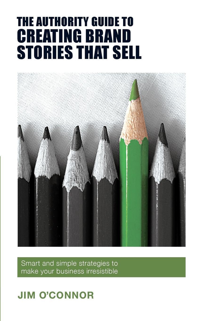 Thumbnail - The Authority Guide To Creating Brand Stories That Sell Jim O'connor
