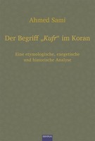 "Der Begriff \\\"Kufr\\\" Im Koran, Ahmed Sami"