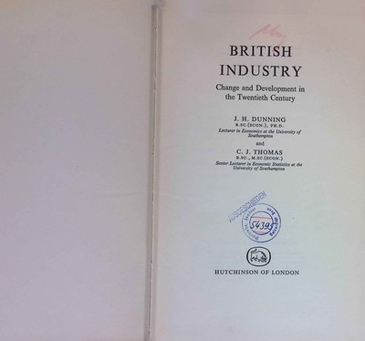 British Industry: Change and Development in the Twentieth Century. Dunning, J.H.