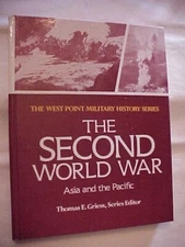 SECOND WORLD WAR ASIA AND THE PACIFIC WEST POINT MILITARY SERIES; WWII HISTORY