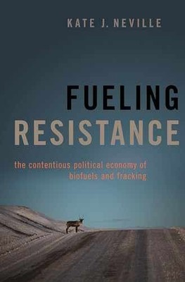 Fueling Resistance: The Contentious - Hardcover, by Neville Kate J. - Very Good