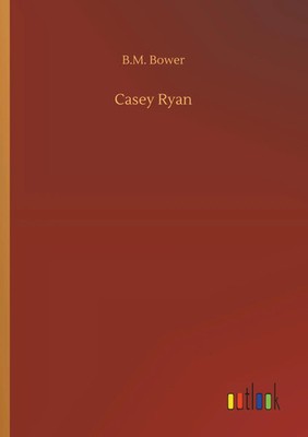 B. M. Bower | Casey Ryan | Taschenbuch | Englisch (2019) | 156 S.