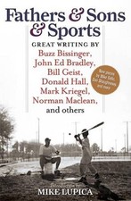 Fathers & Sons & Sports: Great Writing by Buzz Bissinger, John Ed Br - VERY GOOD