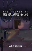 Jack Yerby | The Secret Of The Haunted House | Buch | Englisch (2022) | Gebunden