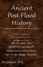 Ancient Post-Flood History: Historical Documents That Point to Biblical C - GOOD