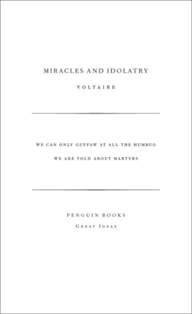 Miracles and Idolatry: Voltaire (Penguin Great Ideas) - Image 3