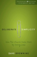 The Deliberate Simplicity How The Church Does More By Doing Less Dave Browning