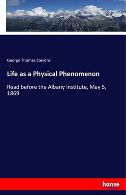 George Thomas Stevens | Life as a Physical Phenomenon | Taschenbuch | Englisch