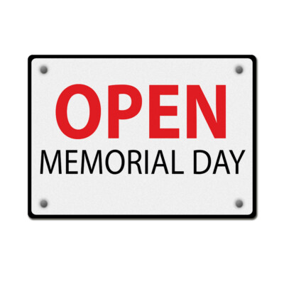 Horizontal Metal Sign Now Open Memorial Day Weatherproof Street Signage