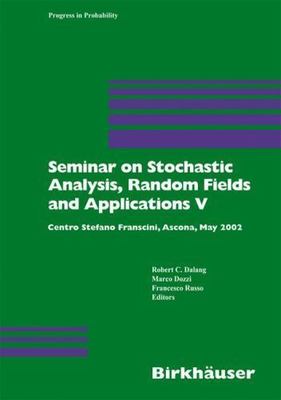 Seminar on Stochastic Analysis, Random Fields and Applications V: Centro Stefano