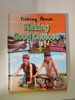 Healthy Living Ser.: Talking about Making Good Choices by Wayne Anderson (2010,