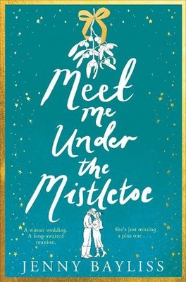 Jenny Bayliss Meet Me Under the Mistletoe (Taschenbuch)