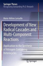 Development of New Radical Cascades and Multi-Component Reactions: Application t