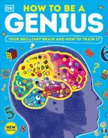 How To Be A Genius | Your Brilliant Brain And How To Train It | Dk | Englisch