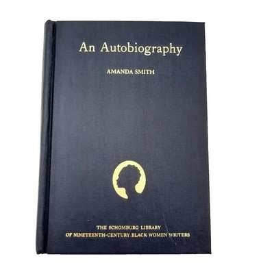 An Autobiography Amanda Smith 1988 Reprint 19th-Century Black Women Oxford