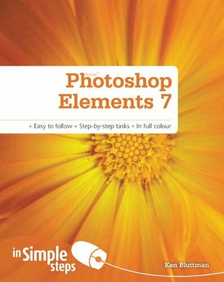Photoshop Elements 7 in Simple Steps,Ken Bluttman