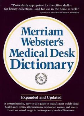Merriam-Websters Medical Desk Dictionary: Hardcover Edition