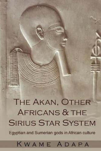 Thumbnail - The Akan, Other Africans And The Sirius Star System: Egyptian And