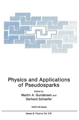 Martin A. Gundersen Physics and Applications of Pseudosparks (Gebundene Ausgabe)