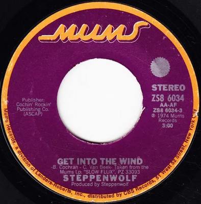 Steppenwolf Get Into The Wind / Morning Blue Vinyl Single 7inch Mums Records