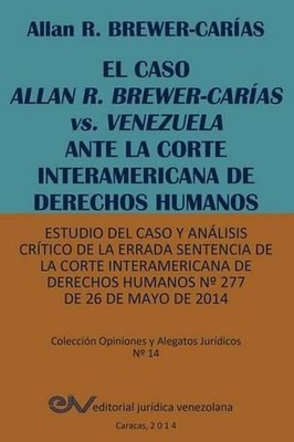 EL CASO ALLAN R. BREWER-CARAS vs. VENEZUELA ANTE LA CORTE INTERAMERICANA DE DERE