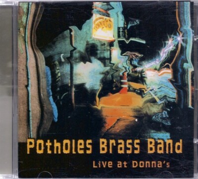 Potholes Brass Band - Live At Donna s (CD 2003 Rob Records)