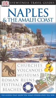 Naples and the Amalfi Coast (DK Eyewitness Travel Guides), DK Publishing, Used; 