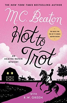 Hot to Trot: An Agatha Raisin Mystery (Agatha Raisin Mysteries, 31)